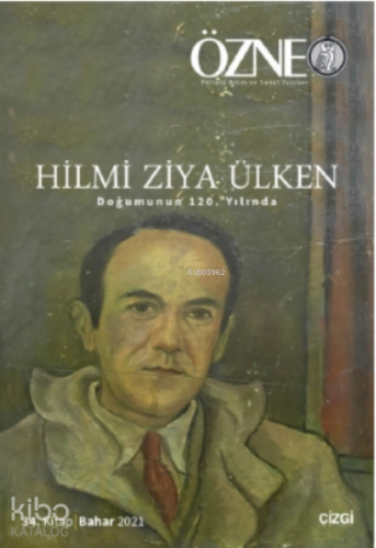 Özne 34. Kitap - Hilmi Ziya Ülken;Doğumunun 120 Yılında