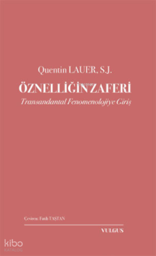 Öznelliğin Zaferi;Transandantal Fenomenolojiye Giriş