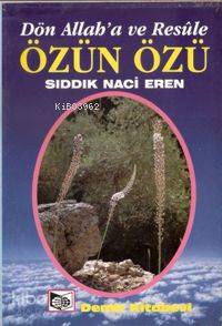 Özün Özü Dön Allah'a ve Resüle