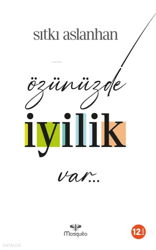 Özünüzde İyilik Var