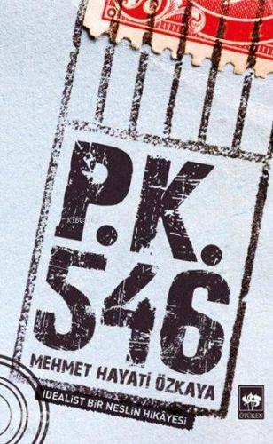 P.K. 546; İdealist Bir Neslin Hikâyesi