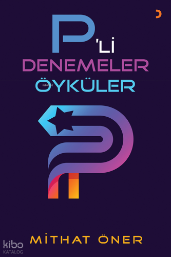 P’li Denemeler Öyküler