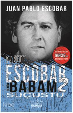 Pablo Escobar Benim Babam 2 Suçüstü - Kitapiks.com