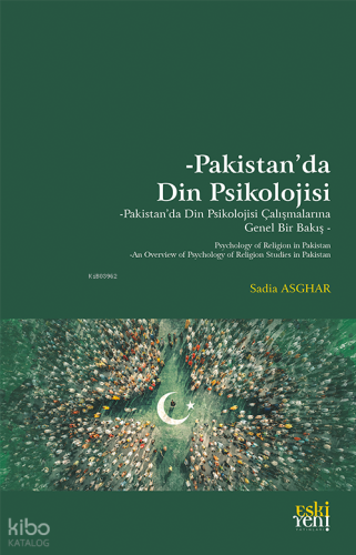 Pakistan’da Din Psikolojisi - Pakistan’daki Din Psikolojisi Çalışmalarına Genel Bir Bakış