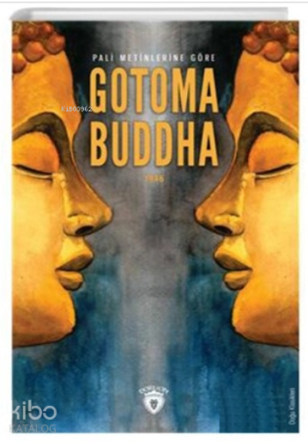 Pali Metinlerine Göre Gotoma Buddha