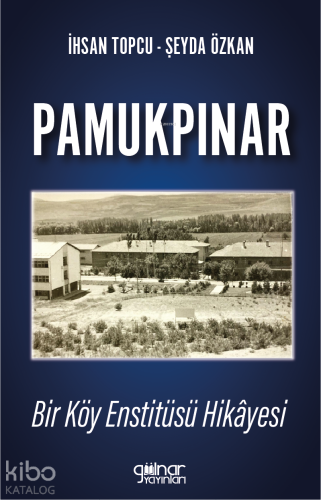 Pamukpınar Bir Köy Enstitüsü Hikâyesi - Kitapiks.com