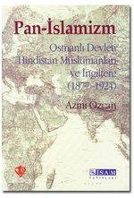 Pan-İslamizm; Osmanlı Devleti Hindistan Müslümanları ve İngiltere (187