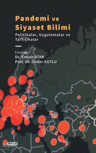 Pandemi ve Siyaset Bilimi ;(Politikalar, Uygulamalar ve Tartışmalar)