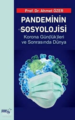 Pandeminin Sosyolojisi;Korona Gün(lük)leri Ve Sonrasında Dünya