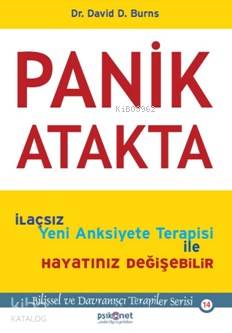 Panik Atakta; İlaçsız Yeni Anksiyete Terapisi İle Hayatınız Değişebilir