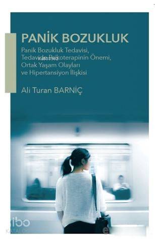 Panik Bozukluk; Panik Bozukluk Tedavisi, Tedavide Psikoterapinin Önemi, Ortak Yaşam Olayları ve Hipertansiyon İlişki