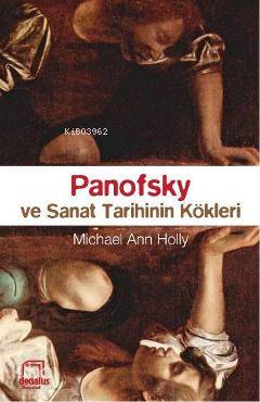 Panofsky ve Sanat Tarihinin Kökleri