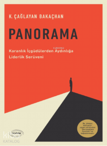 Panorama ;Karanlık İçgüdülerden Aydınlığa Liderlik Serüveni
