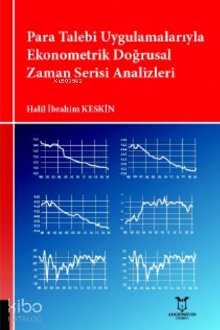 Para Talebi Uygulamalarıyla Ekonometrik Doğrusal Zaman Serisi Analizleri