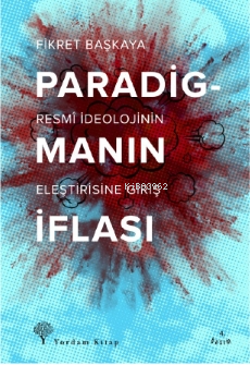 Paradigmanın İflası; Resmî İdeolojinin Eleştirisine Giriş