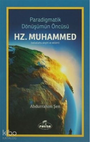 Paradigmatik Dönüşümün Öncüsü Hz. Muhammed - Kitapiks.com