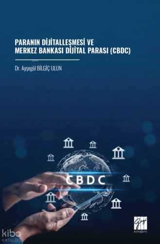 Paranın Dijitalleşmesi Ve Merkez Bankası Dijital Parası (CBDC)