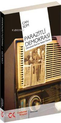 Parazitli Demokrasi; Demokrat Parti´nin Radyo Davası - Kitapiks.com