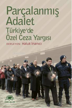 Parçalanmış Adalet; Türkiye'de Özel Ceza Yargısı - Kitapiks.com