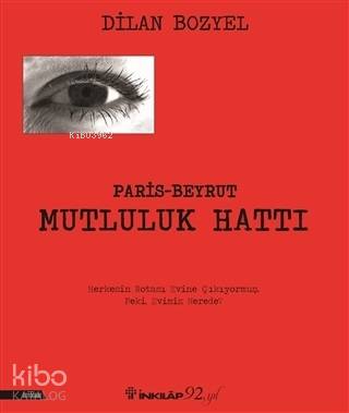 Paris Beyrut Mutluluk Hattı - Kitapiks.com