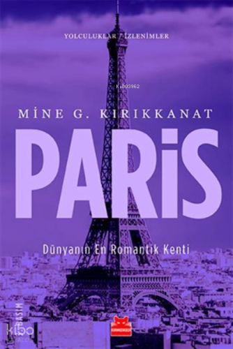 Paris; Dünyanın En Romantik Kenti