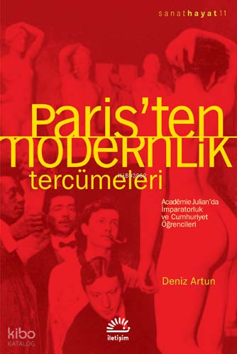 Paris´ten Modernlik Tercümeleri; Académıe Julıan´da İmparatorluk ve Cu