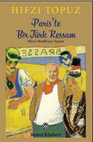 Paris'te Bir Türk Ressam; Fikret Muallâ'nın Yaşamı
