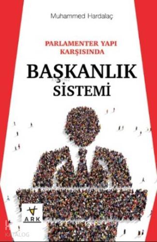 Parlamenter Yapı Karşısında Başkanlık Sistemi