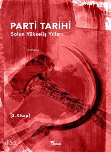 Parti Tarihi (3. Kitap);Solun Yükseliş Yılları (1960 - 1980)