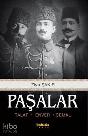 Paşalar; Talat, Enver, Cemal