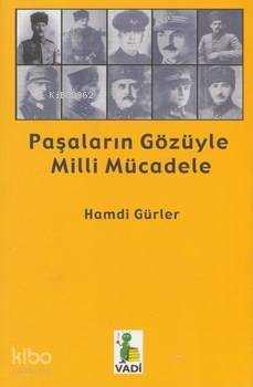 Paşaların Gözüyle Milli Mücadele