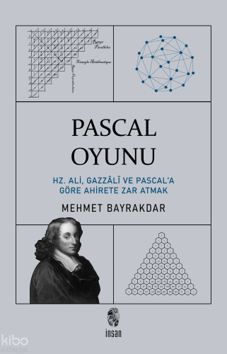 Pascal Oyunu; Hz. Ali, Gazzali ve Pascal'a Göre Ahirete Zar Atmak