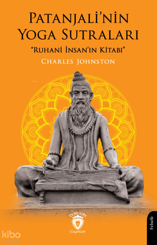 Patanjali’nin Yoga Sutraları;“Ruhani İnsan’ın Kitabı”
