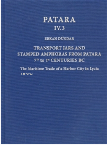 Patara IV.3 Transport Jars and Stamped Amphoras from Patara - Kitapiks