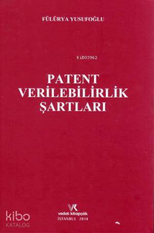 Patent Verilebilirlik Şartları