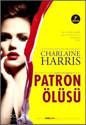Patron Ölüsü; Bir Güneyli Vampir Sookie Stackhouse Romanı - 11
