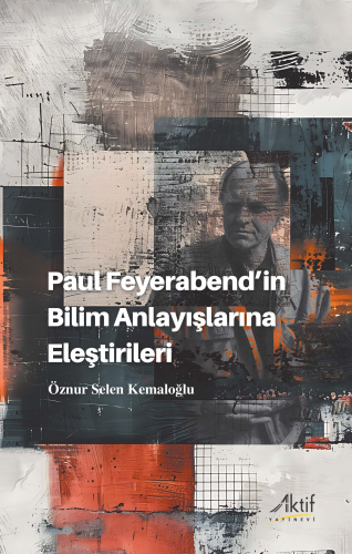 Paul Feyerabend’in Bilim Anlayışlarına Eleştirileri - Kitapiks.com