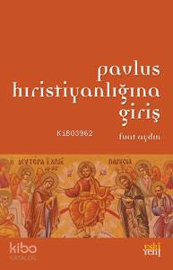 Pavlus Hıristiyanlığına Giriş - Kitapiks.com