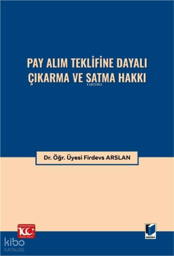 Pay Alım Teklifine Dayalı Çıkarma ve Satma Hakkı