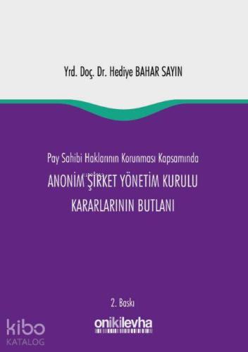 Pay Sahibi Haklarının Korunması Kapsamında Anonim Şirket Yönetim Kurulu Kararlarının Butlanı