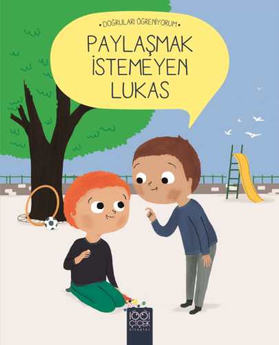 Paylaşmak İstemeyen Lukas - Doğruları Öğreniyorum - Kitapiks.com