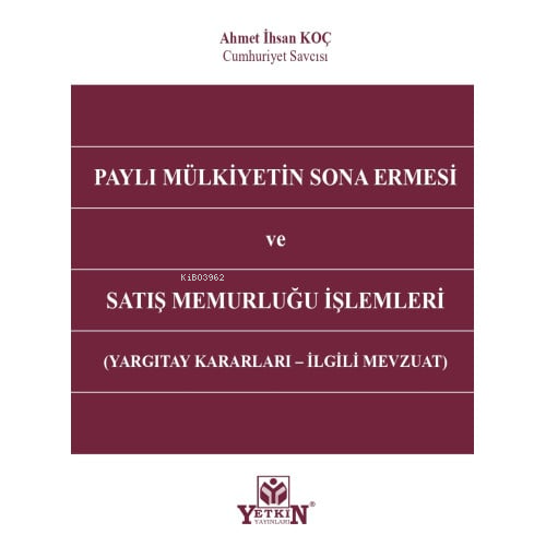 Paylı Mülkiyetin Sona Ermesi ve Satış Memurluğu İşlemleri;Yargıtay Kararları - İlgili Mevzuat