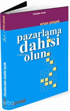 Pazarlama Dahisi Olun