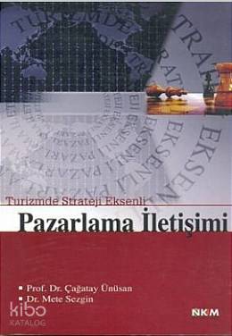 Pazarlama İletişimi Turizmde Strateji Eksenli