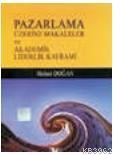 Pazarlama Üzerine Makaleler ve Akademik Liderlik Kavramı