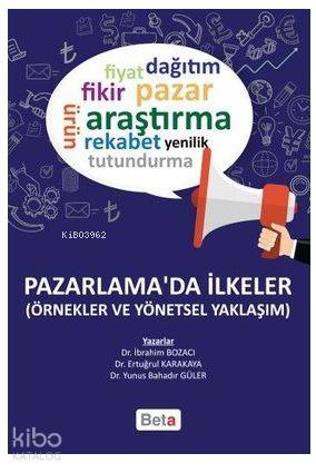 Pazarlama'da İlkeler; Örnekler Ve Yönetsel Yaklaşım
