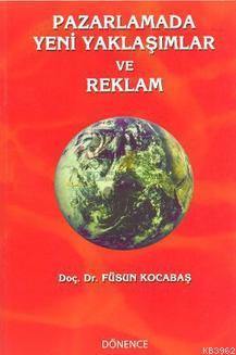 Pazarlamada Yeni Yaklaşımlar ve Reklam - Kitapiks.com