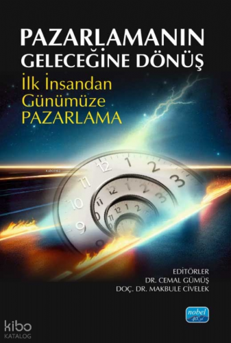 Pazarlamanın Geleceğine Dönüş;İlk İnsandan Günümüze Pazarlama