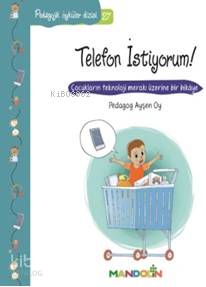 Pedagojik Öyküler Dizisi 27; Telefon İstiyorum!