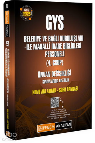 Pegem Akademi 2025 GYS Belediye ve Bağlı Kuruluşları ile Mahalli İdare Birlikleri Personeli (4.Grup) Ünvan Değişikliği Konu Anlatımlı Soru Bankası